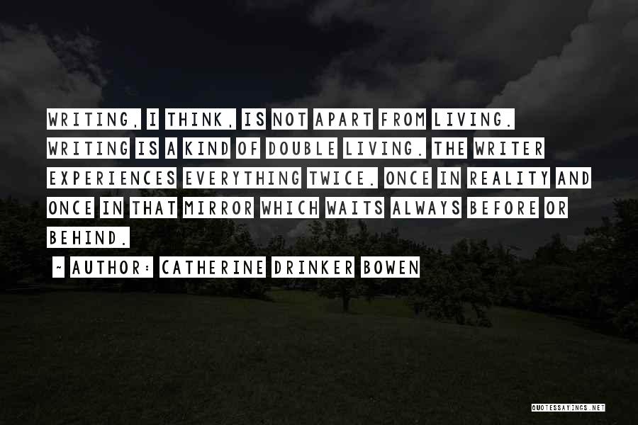 Not Writing Quotes By Catherine Drinker Bowen