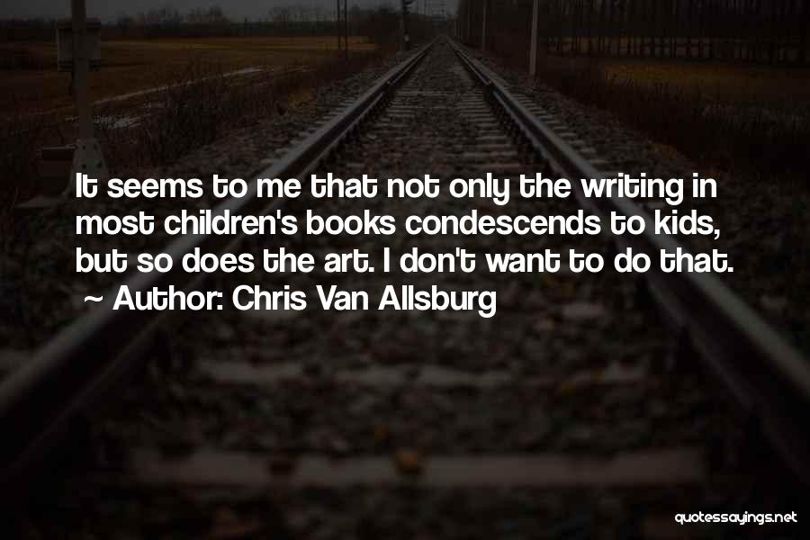 Not Writing Quotes By Chris Van Allsburg