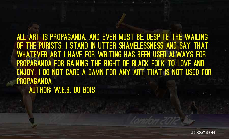 Not Writing Quotes By W.E.B. Du Bois