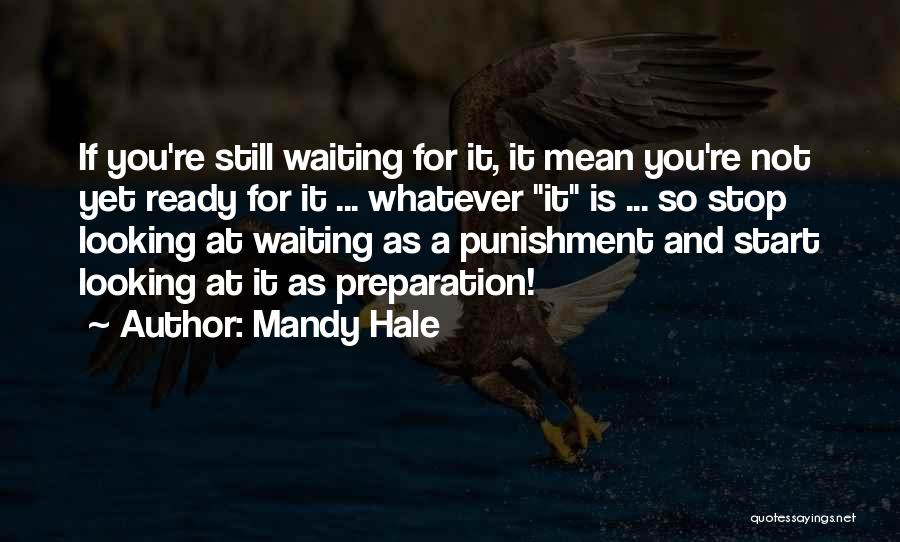 Not Yet Ready Quotes By Mandy Hale
