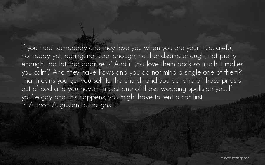 Not Yet Ready To Love Quotes By Augusten Burroughs