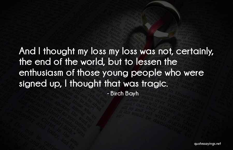 Not Young Quotes By Birch Bayh Not Young Quotes By Birch Bayh