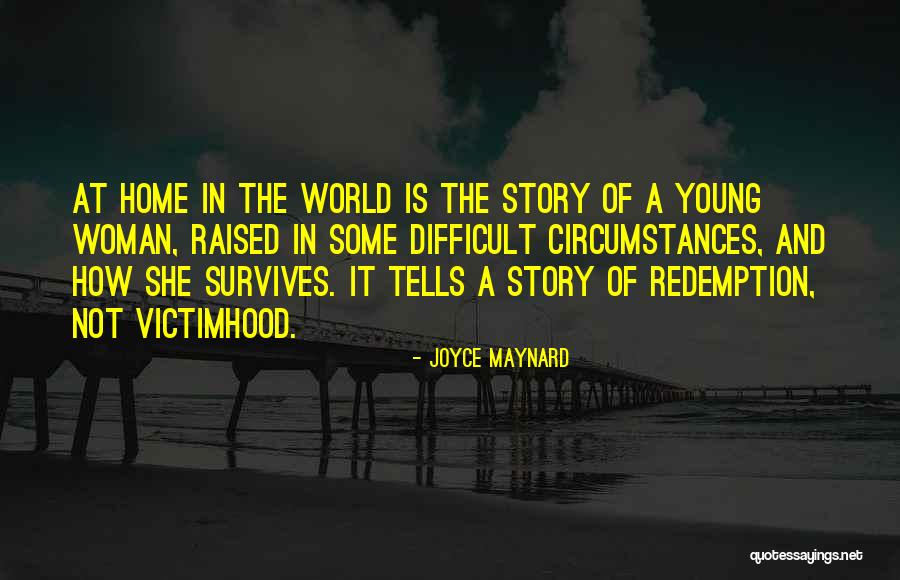Not Young Quotes By Joyce Maynard Not Young Quotes By Joyce Maynard