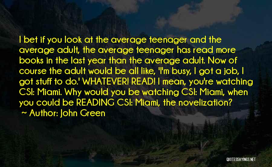 Not Your Average Teenager Quotes By John Green
