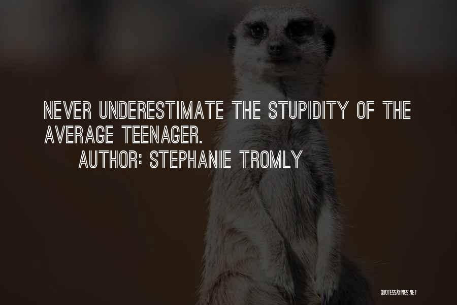 Not Your Average Teenager Quotes By Stephanie Tromly