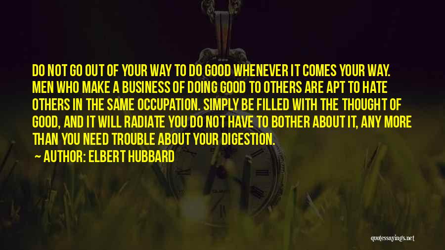 Not Your Business Quotes By Elbert Hubbard