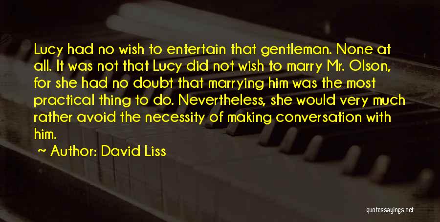 Not Your Convenience Quotes By David Liss