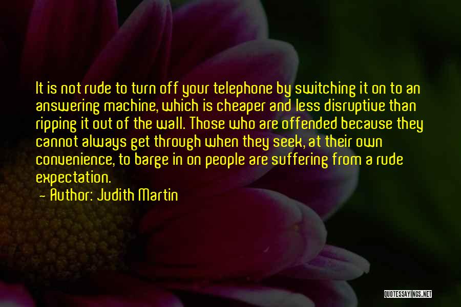 Not Your Convenience Quotes By Judith Martin