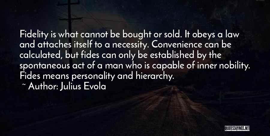 Not Your Convenience Quotes By Julius Evola