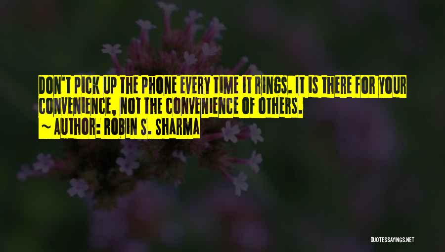 Not Your Convenience Quotes By Robin S. Sharma