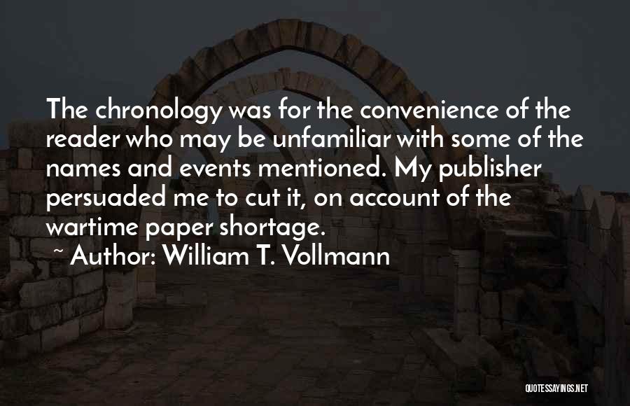 Not Your Convenience Quotes By William T. Vollmann