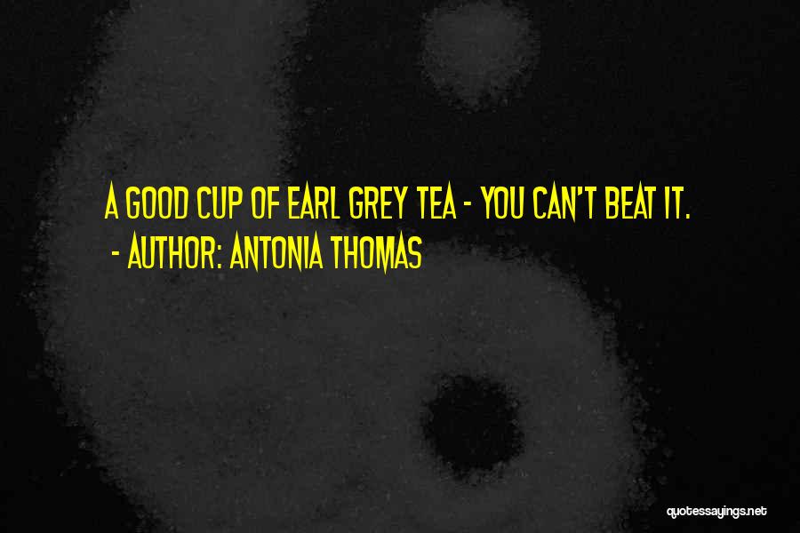 Not Your Cup Of Tea Quotes By Antonia Thomas