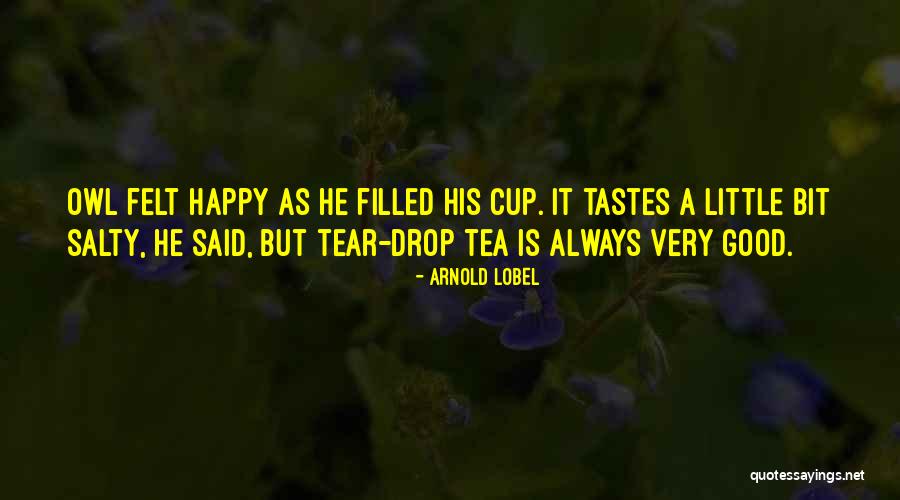 Not Your Cup Of Tea Quotes By Arnold Lobel Not Your Cup Of Tea Quotes By Arnold Lobel