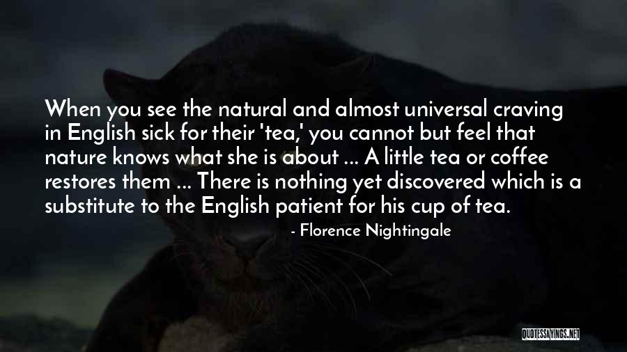 Not Your Cup Of Tea Quotes By Florence Nightingale