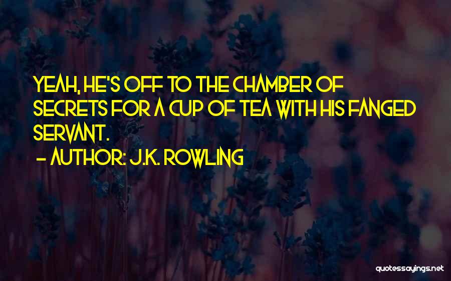 Not Your Cup Of Tea Quotes By J.K. Rowling
