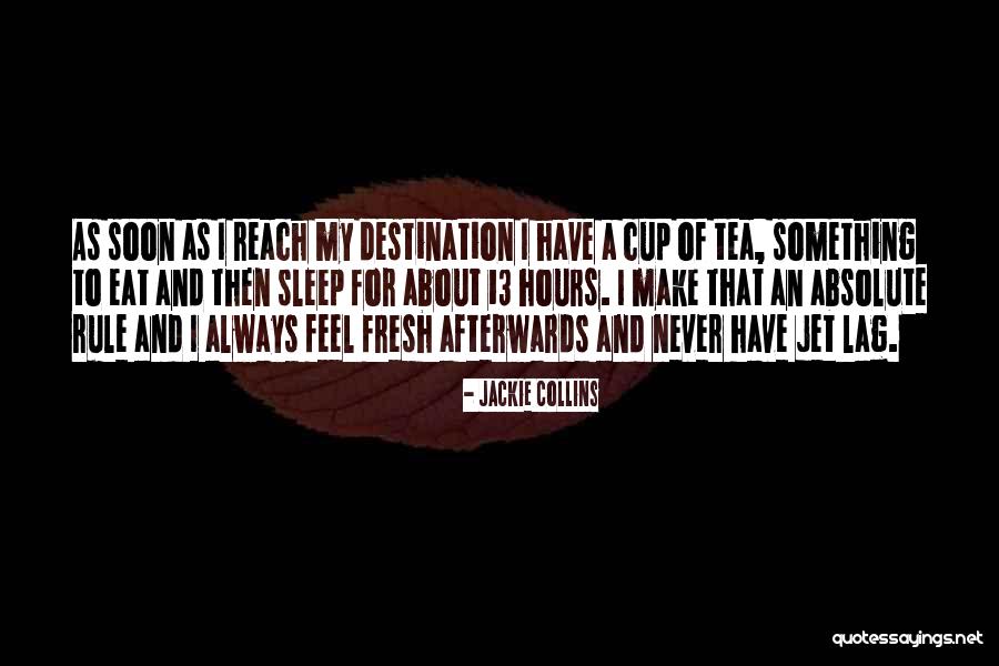 Not Your Cup Of Tea Quotes By Jackie Collins Not Your Cup Of Tea Quotes By Jackie Collins