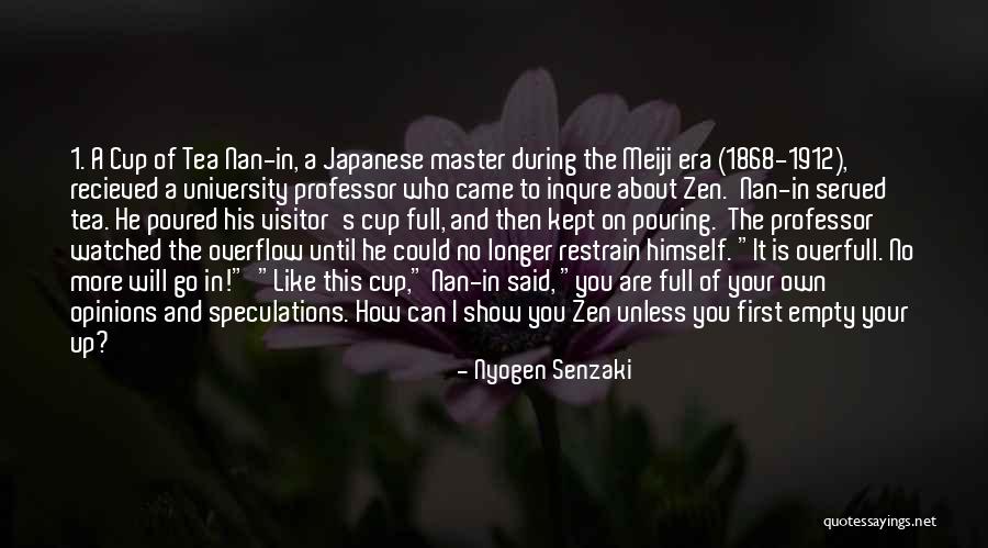 Not Your Cup Of Tea Quotes By Nyogen Senzaki Not Your Cup Of Tea Quotes By Nyogen Senzaki
