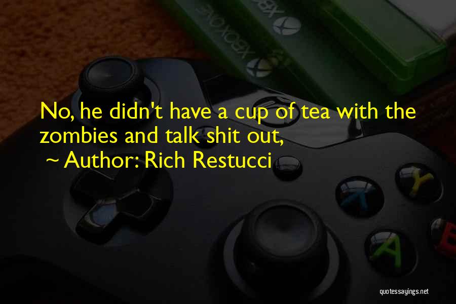 Not Your Cup Of Tea Quotes By Rich Restucci
