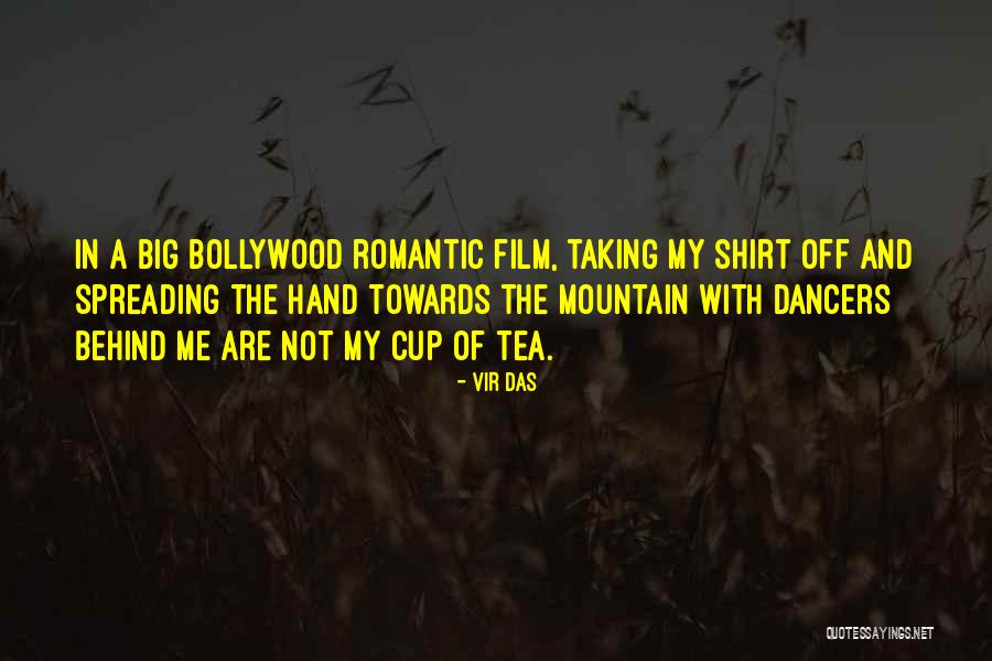 Not Your Cup Of Tea Quotes By Vir Das