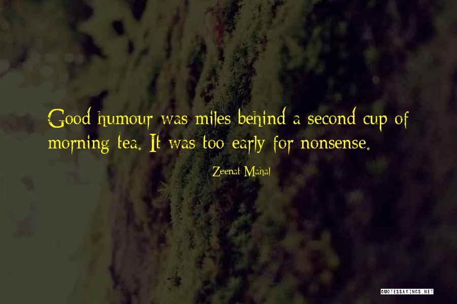 Not Your Cup Of Tea Quotes By Zeenat Mahal Not Your Cup Of Tea Quotes By Zeenat Mahal