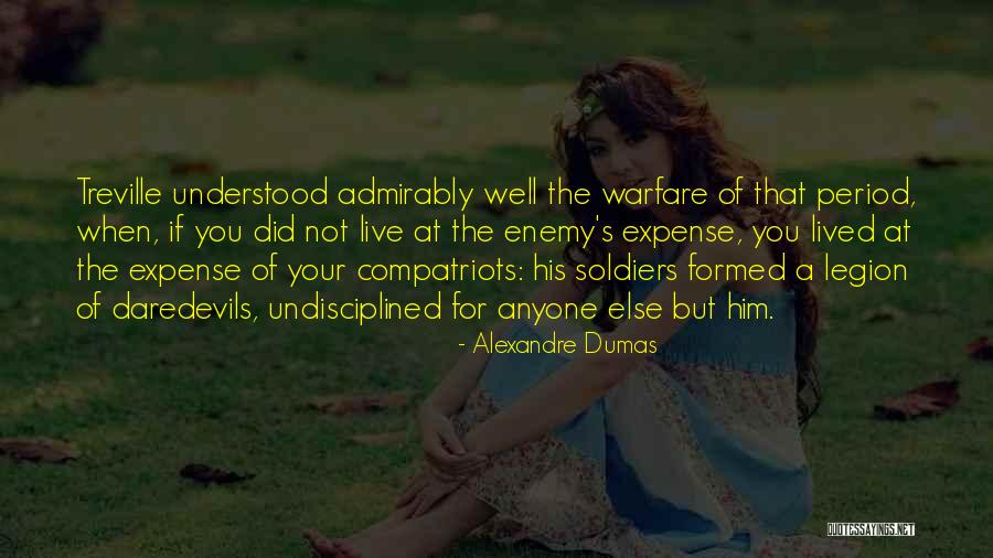 Not Your Enemy Quotes By Alexandre Dumas Not Your Enemy Quotes By Alexandre Dumas