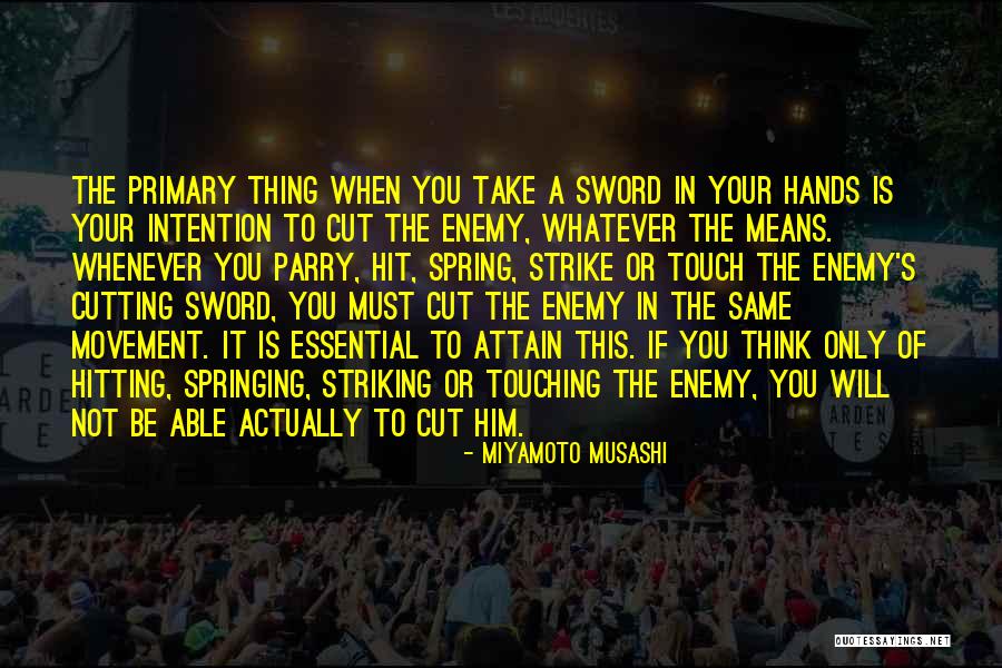 Not Your Enemy Quotes By Miyamoto Musashi Not Your Enemy Quotes By Miyamoto Musashi