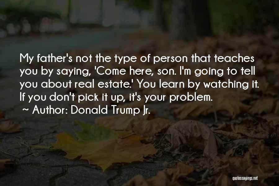 Not Your Father's Quotes By Donald Trump Jr.