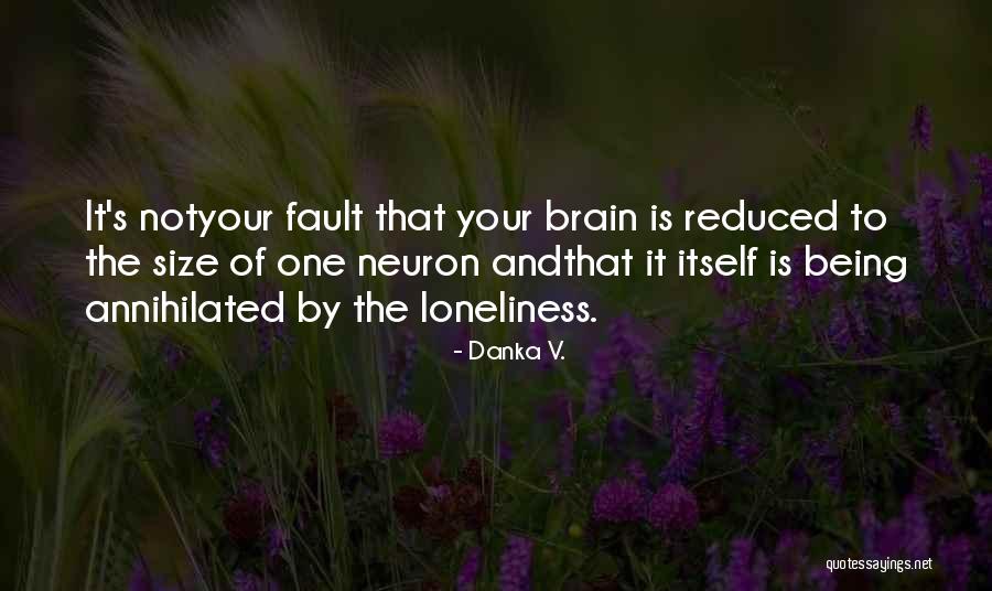 Not Your Fault Quotes By Danka V.