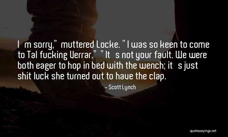 Not Your Fault Quotes By Scott Lynch