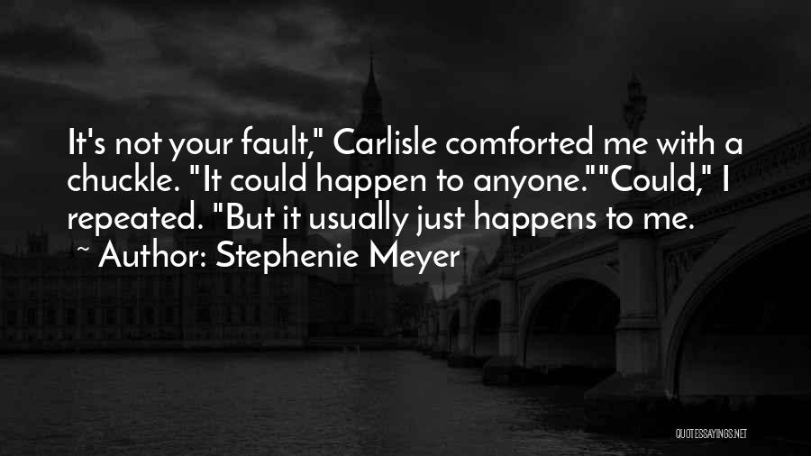 Not Your Fault Quotes By Stephenie Meyer