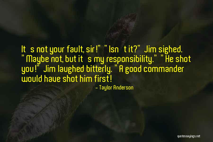 Not Your Fault Quotes By Taylor Anderson