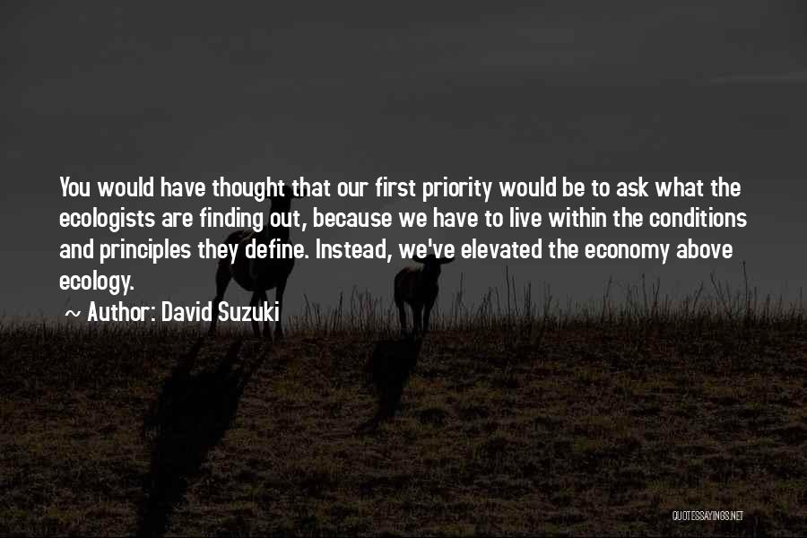 Not Your First Priority Quotes By David Suzuki