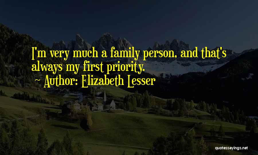 Not Your First Priority Quotes By Elizabeth Lesser