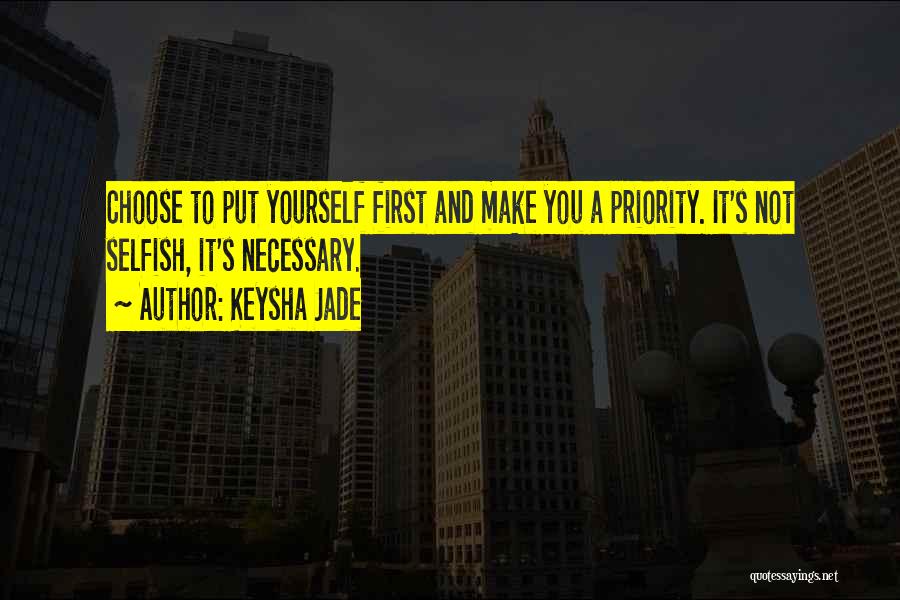 Not Your First Priority Quotes By Keysha Jade