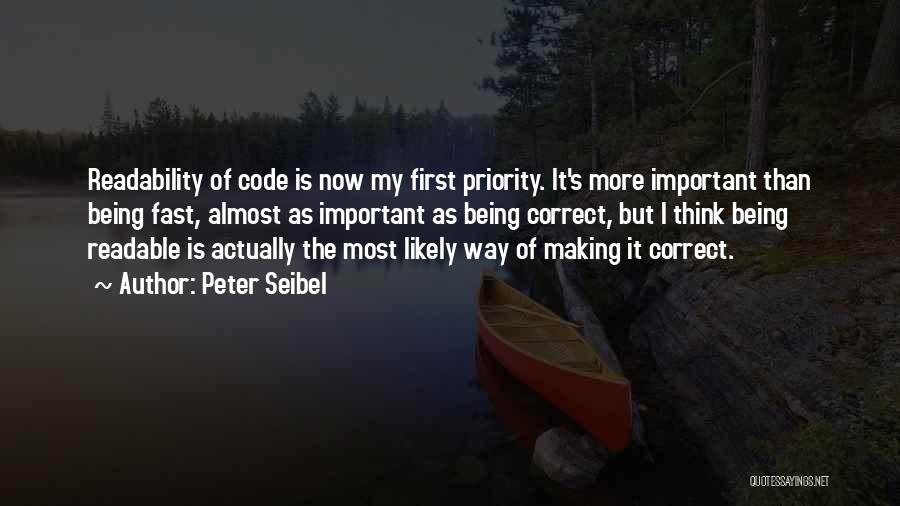 Not Your First Priority Quotes By Peter Seibel