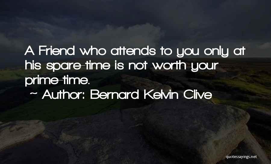 Not Your Friend Quotes By Bernard Kelvin Clive