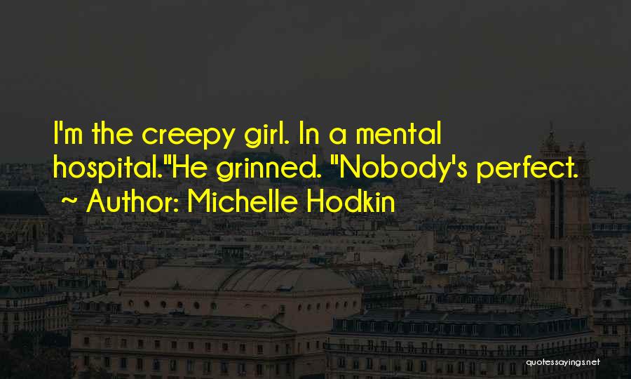 Not Your Perfect Girl Quotes By Michelle Hodkin