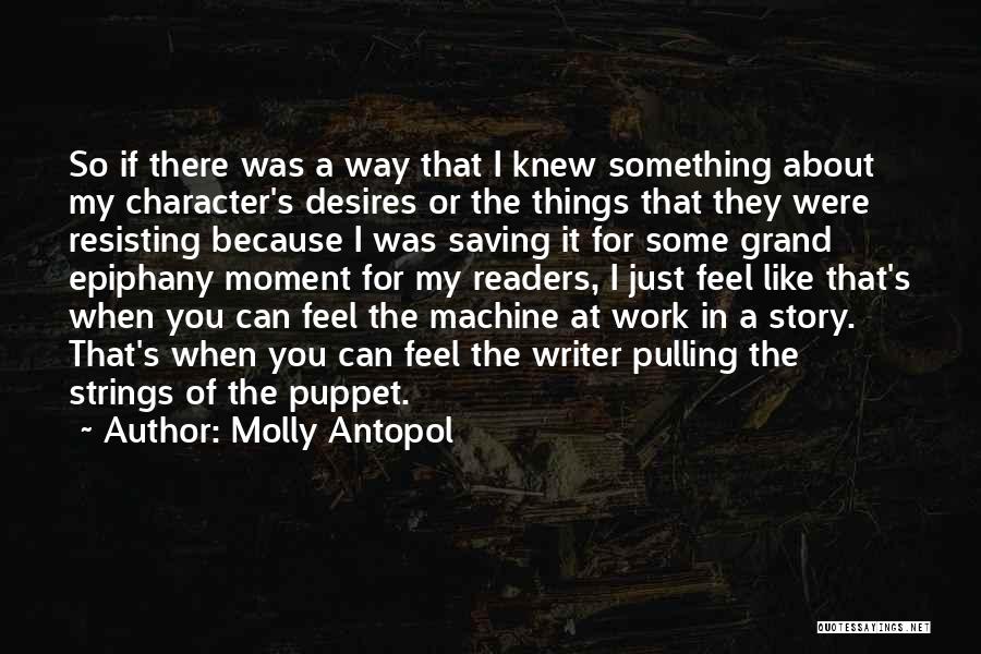 Not Your Puppet Quotes By Molly Antopol