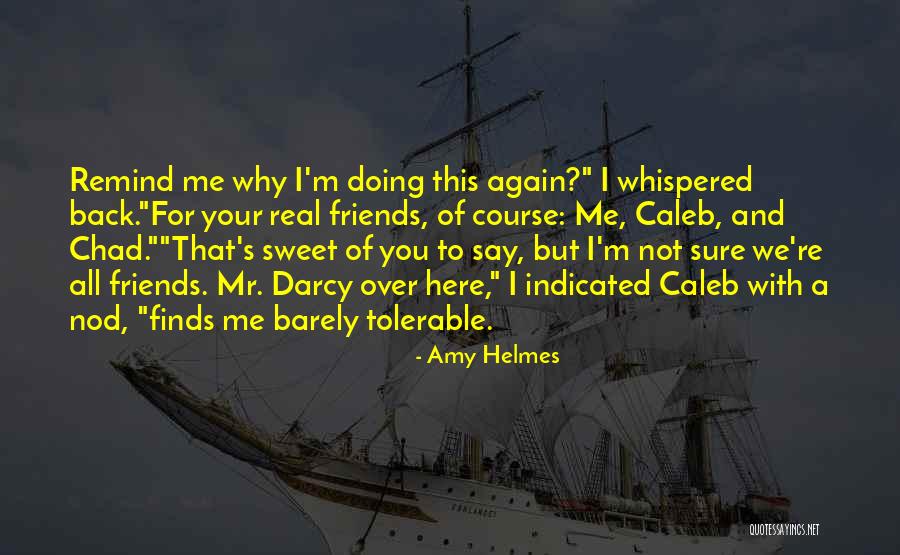 Not Your Real Friends Quotes By Amy Helmes Not Your Real Friends Quotes By Amy Helmes