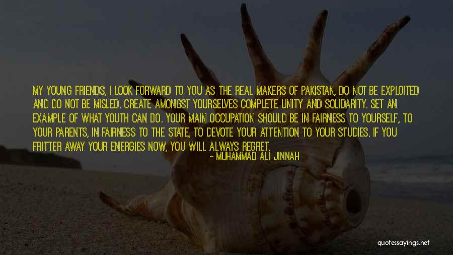 Not Your Real Friends Quotes By Muhammad Ali Jinnah Not Your Real Friends Quotes By Muhammad Ali Jinnah