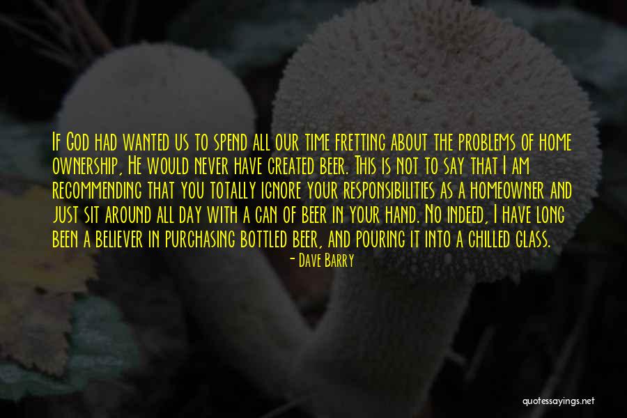 Not Your Responsibility Quotes By Dave Barry Not Your Responsibility Quotes By Dave Barry