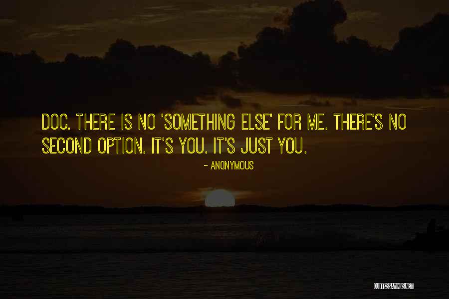 Not Your Second Option Quotes By Anonymous