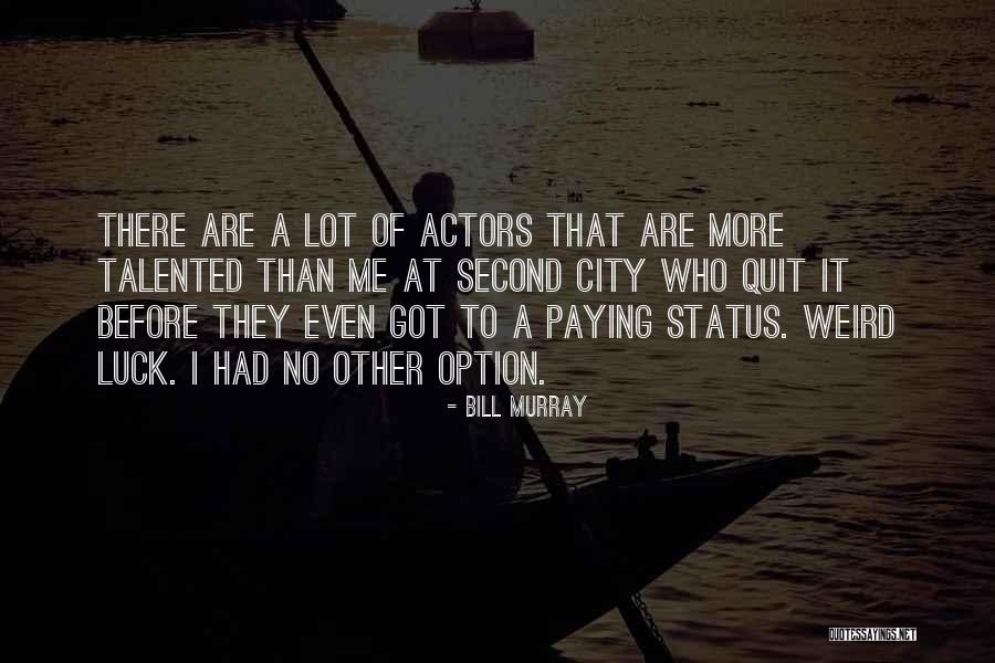 Not Your Second Option Quotes By Bill Murray