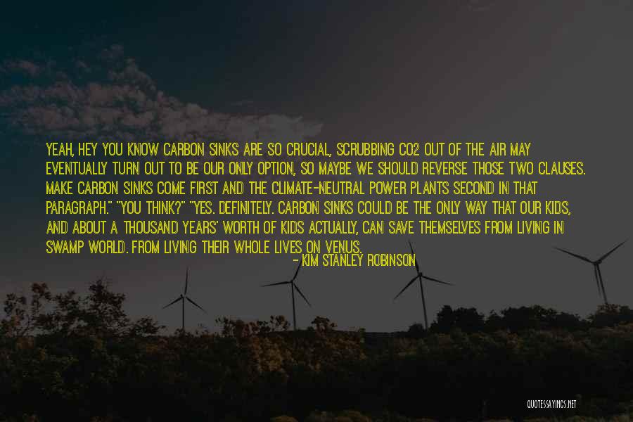Not Your Second Option Quotes By Kim Stanley Robinson Not Your Second Option Quotes By Kim Stanley Robinson