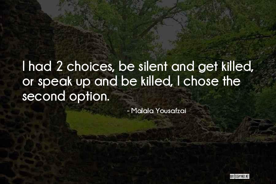 Not Your Second Option Quotes By Malala Yousafzai Not Your Second Option Quotes By Malala Yousafzai