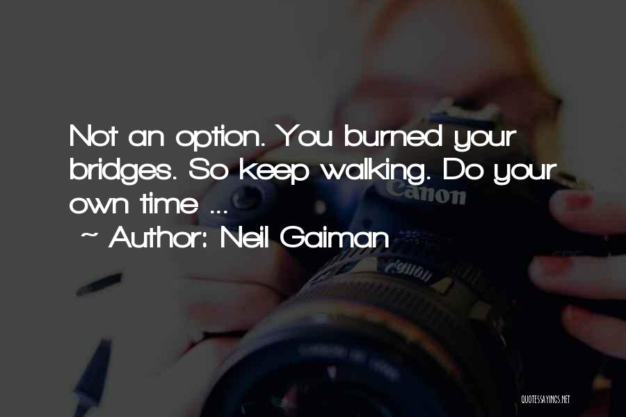 Not Your Time Quotes By Neil Gaiman