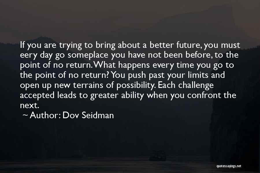 Not Your Time To Go Quotes By Dov Seidman