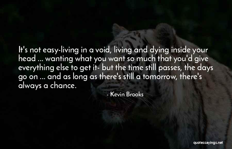 Not Your Time To Go Quotes By Kevin Brooks