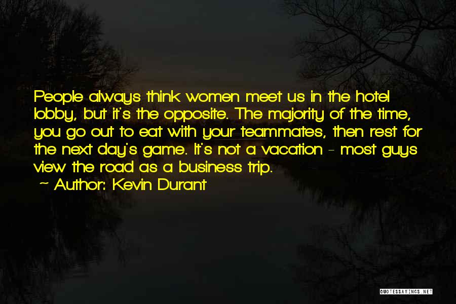 Not Your Time To Go Quotes By Kevin Durant