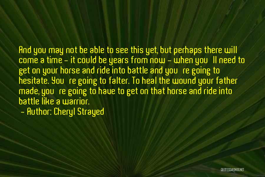 Not Your Time Yet Quotes By Cheryl Strayed